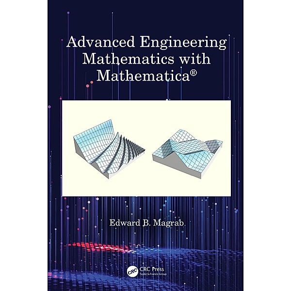 Advanced Engineering Mathematics with Mathematica, Edward B. Magrab