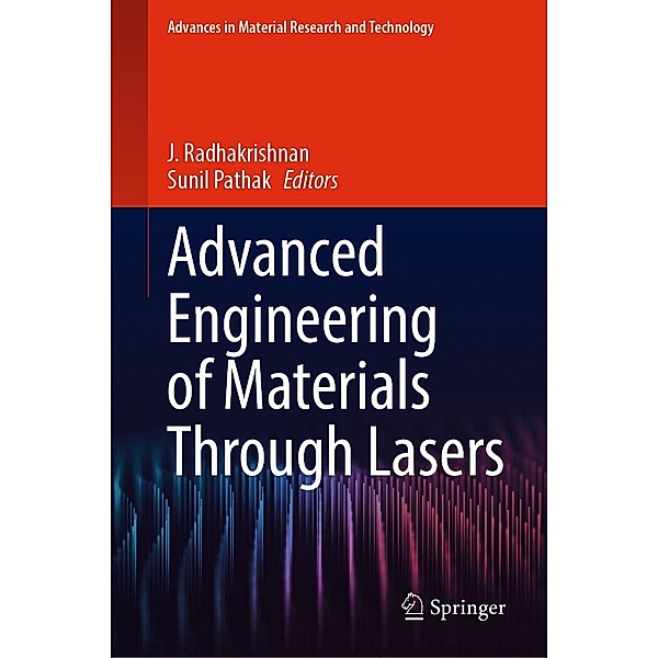 Advanced Engineering of Materials Through Lasers / Advances in Material Research and Technology