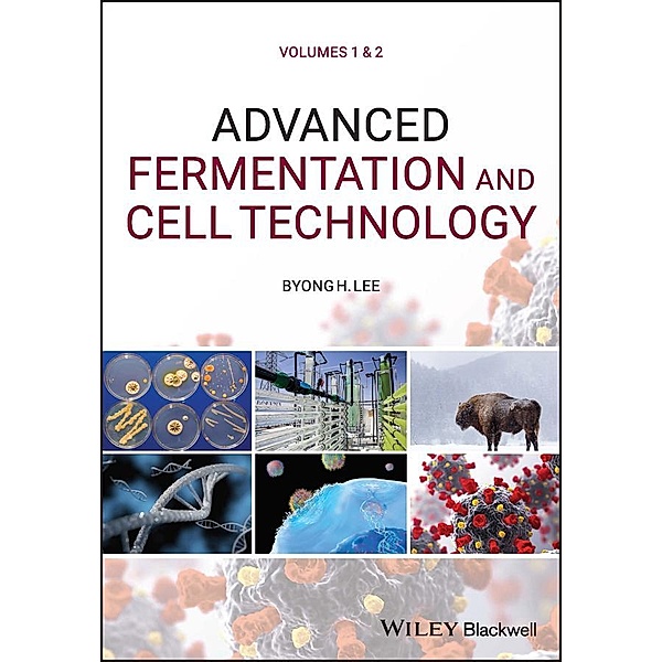 Advanced Fermentation and Cell Technology, Byong H. Lee