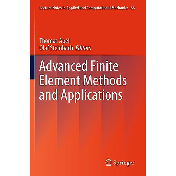 Advanced Finite Element Methods and Applications / Lecture Notes in Applied and Computational Mechanics Bd.66, Olaf Steinbach, Thomas Apel