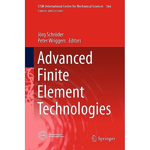 Advanced Finite Element Technologies / CISM International Centre for Mechanical Sciences Bd.566
