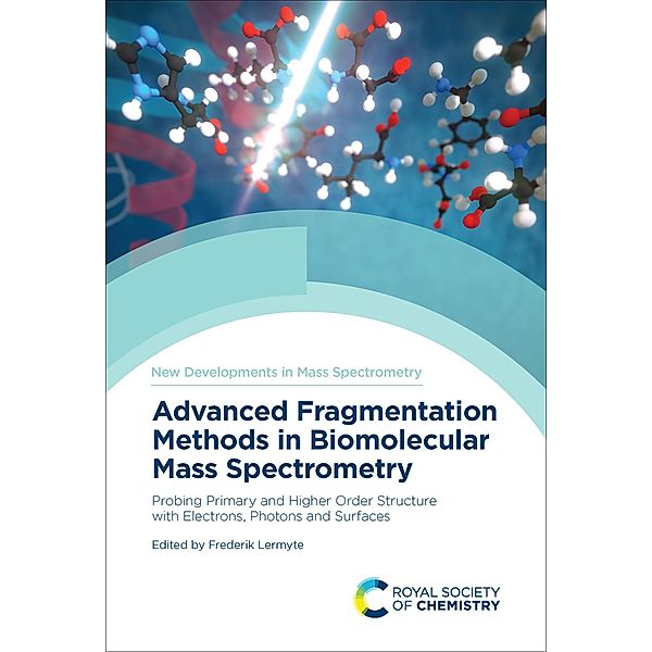 Advanced Fragmentation Methods in Biomolecular Mass Spectrometry / ISSN