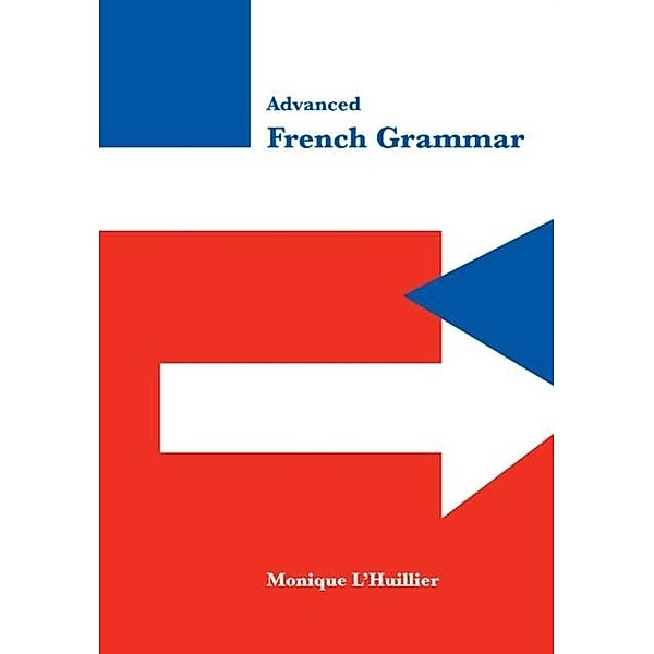 Advanced French Grammar, Monique L'Huillier