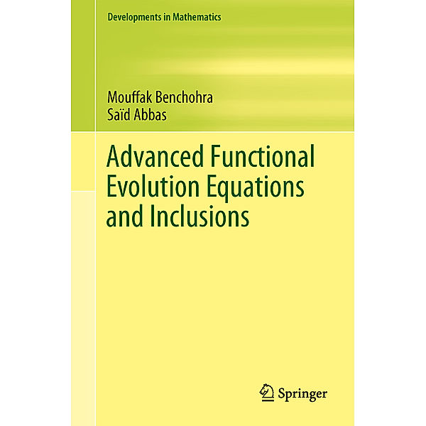 Advanced Functional Evolution Equations and Inclusions, Saïd Abbas, Mouffak Benchohra