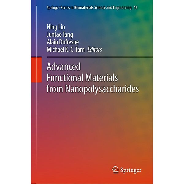 Advanced Functional Materials from Nanopolysaccharides / Springer Series in Biomaterials Science and Engineering Bd.15