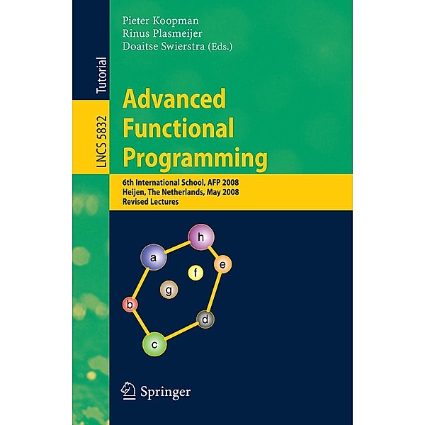 Advanced Functional Programming / Lecture Notes in Computer Science Bd.5832