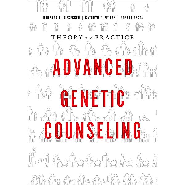Advanced Genetic Counseling, Barbara B. Biesecker, Kathryn F. Peters, Robert Resta