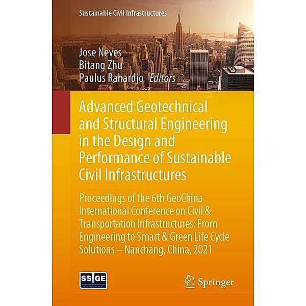Advanced Geotechnical and Structural Engineering in the Design and Performance of Sustainable Civil Infrastructures / Sustainable Civil Infrastructures