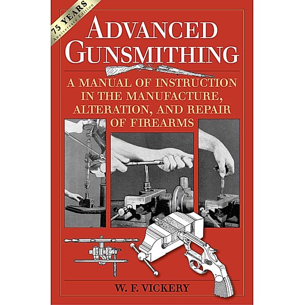 Advanced Gunsmithing, W. F. Vickery