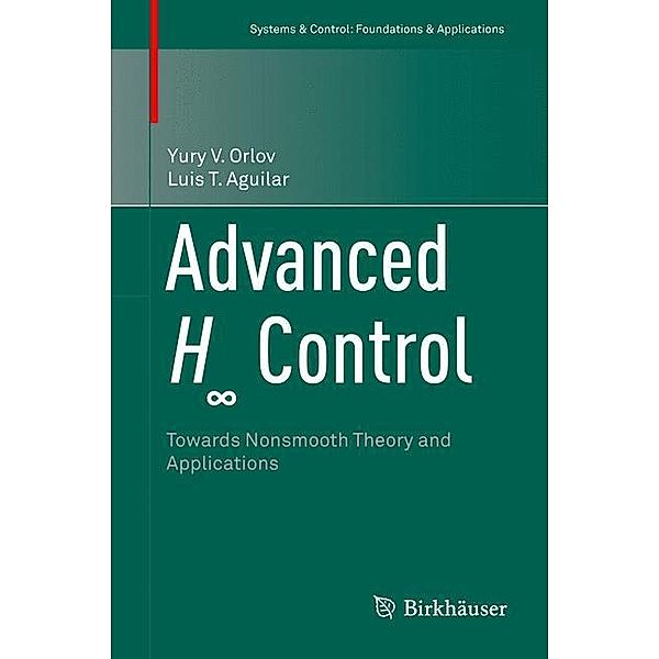 Advanced H  Control, Yury V. Orlov, Luis T. Aguilar