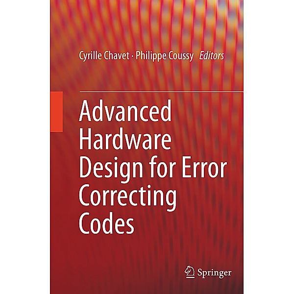 Advanced Hardware Design for Error Correcting Codes