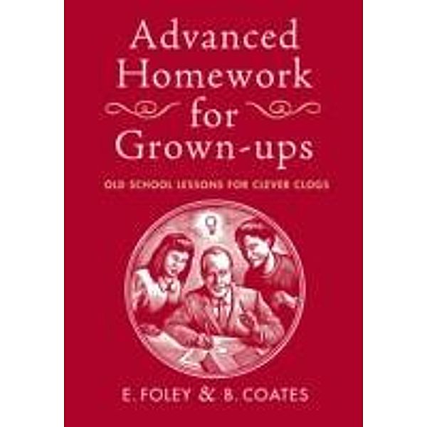 Advanced Homework for Grown-ups, Elizabeth Foley, Beth Coates