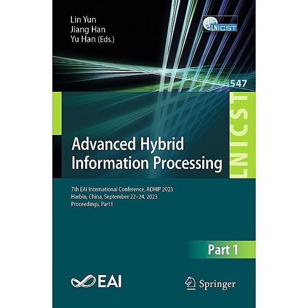 Advanced Hybrid Information Processing / Lecture Notes of the Institute for Computer Sciences, Social Informatics and Telecommunications Engineering Bd.547