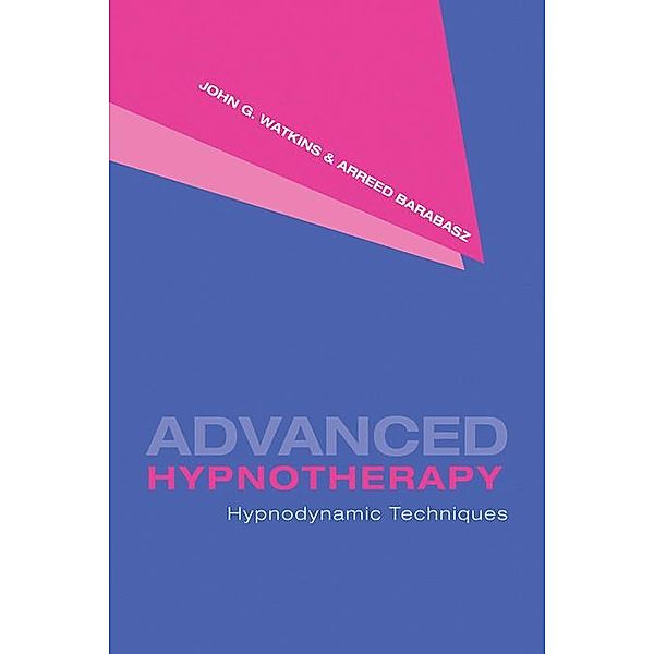 Advanced Hypnotherapy, John G. Watkins, Arreed Barabasz