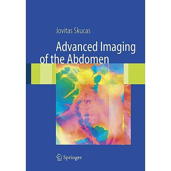 Advanced Imaging of the Abdomen, Jovitas Skucas