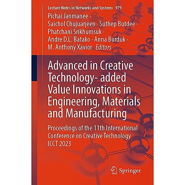 Advanced in Creative Technology- added Value Innovations in Engineering, Materials and Manufacturing / Lecture Notes in Networks and Systems Bd.979