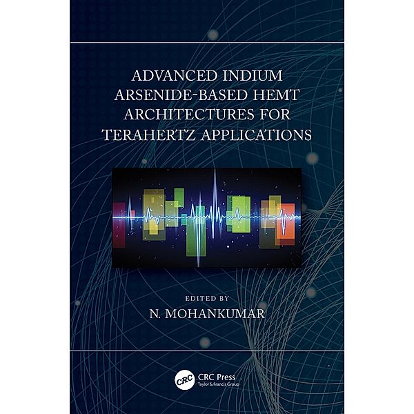 Advanced Indium Arsenide-Based HEMT Architectures for Terahertz Applications