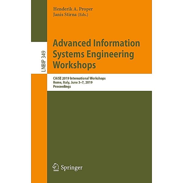 Advanced Information Systems Engineering Workshops / Lecture Notes in Business Information Processing Bd.349