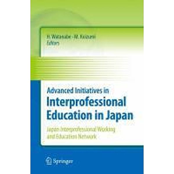 Advanced Initiatives in Interprofessional Education in Japan, Hideomi Watanabe, Misako Koizumi, Chiyo Fujii, Yoshihiro Abe, Yoshihiro Ehara, Tokie Anme