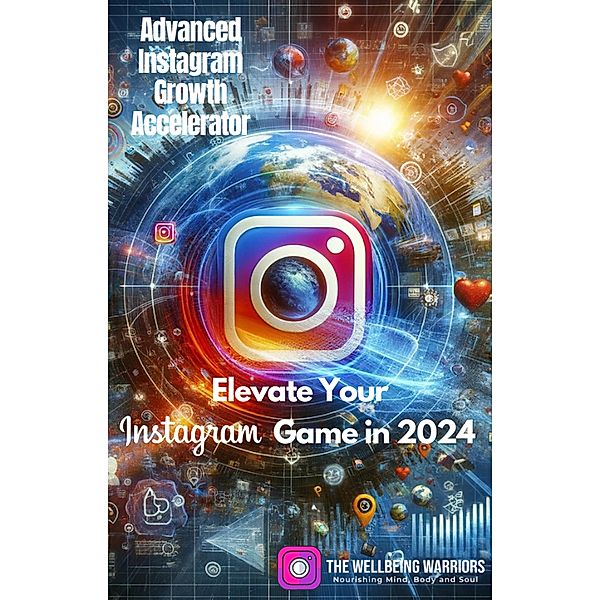 Advanced Instagram Growth Accelerator, The Wellbeing Warriors