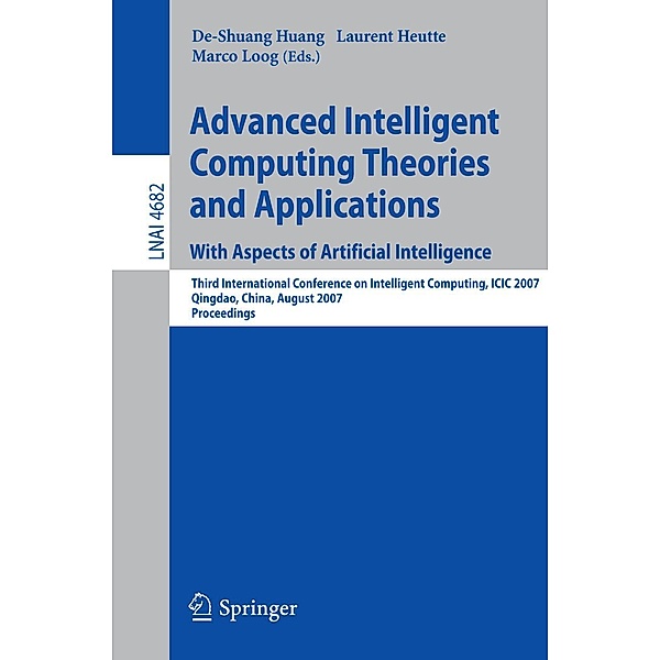 Advanced Intelligent Computing Theories and Applications / Lecture Notes in Computer Science Bd.4682