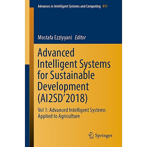 Advanced Intelligent Systems for Sustainable Development (AI2SD'2018) / Advances in Intelligent Systems and Computing Bd.911