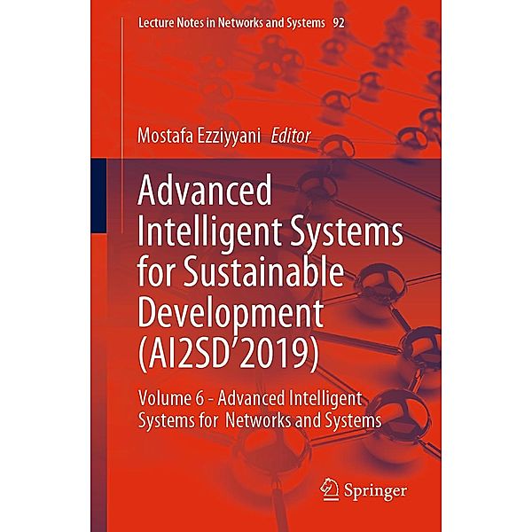 Advanced Intelligent Systems for Sustainable Development (AI2SD'2019) / Lecture Notes in Networks and Systems Bd.92