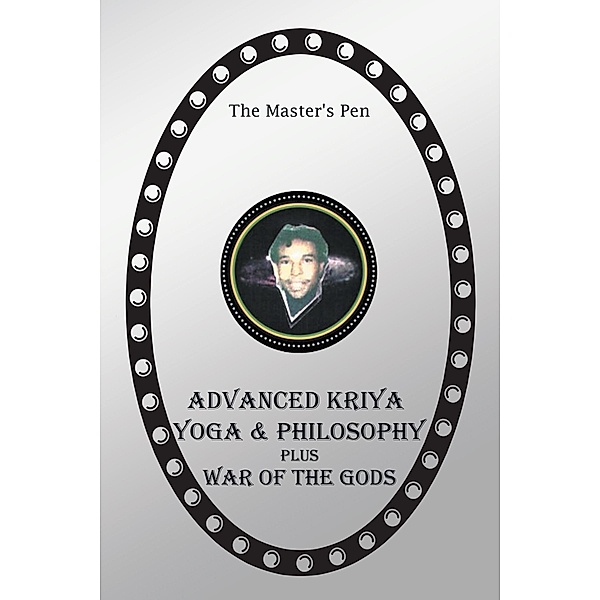 Advanced Kriya Yoga and Philosophy, The Master'S Pen