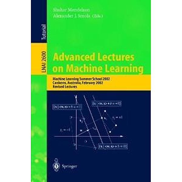Advanced Lectures on Machine Learning / Lecture Notes in Computer Science Bd.2600