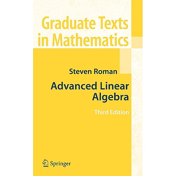 Advanced Linear Algebra, Steven Roman