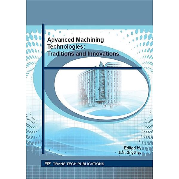 Advanced Machining Technologies: Traditions and Innovations