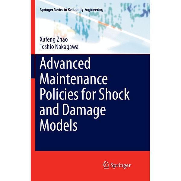 Advanced Maintenance Policies for Shock and Damage Models, Xufeng Zhao, Toshio Nakagawa