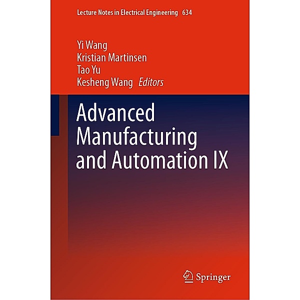 Advanced Manufacturing and Automation IX / Lecture Notes in Electrical Engineering Bd.634