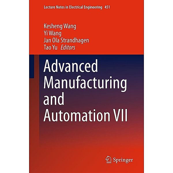 Advanced Manufacturing and Automation VII / Lecture Notes in Electrical Engineering Bd.451