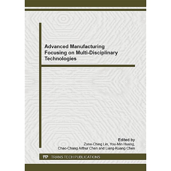 Advanced Manufacturing Focusing on Multi-Disciplinary Technologies