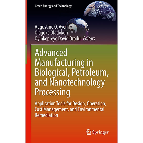 Advanced Manufacturing in Biological, Petroleum, and Nanotechnology Processing