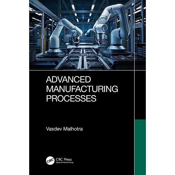 Advanced Manufacturing Processes, Vasdev Malhotra