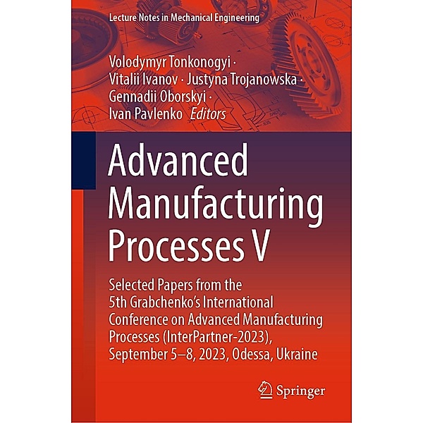 Advanced Manufacturing Processes V / Lecture Notes in Mechanical Engineering