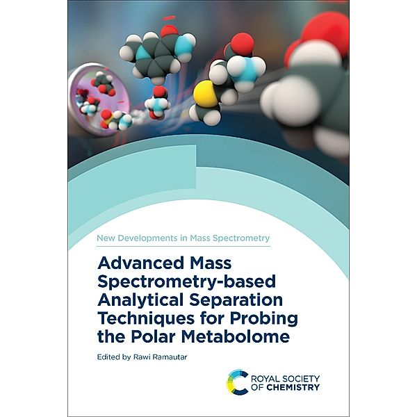 Advanced Mass Spectrometry-based Analytical Separation Techniques for Probing the Polar Metabolome / ISSN