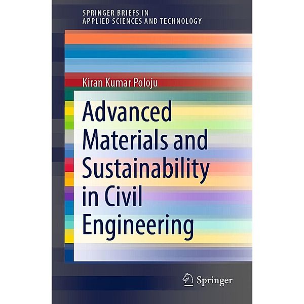 Advanced Materials and Sustainability in Civil Engineering / SpringerBriefs in Applied Sciences and Technology, Kiran Kumar Poloju