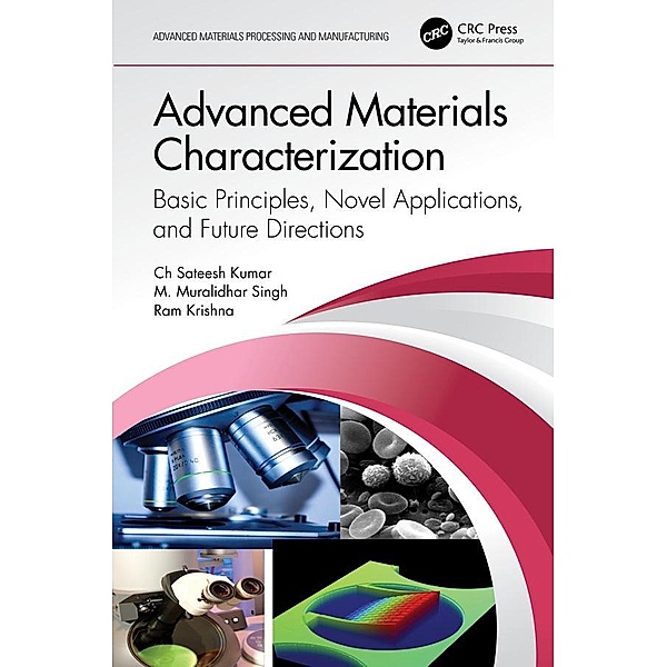 Advanced Materials Characterization, Ch Sateesh Kumar, M. Muralidhar Singh, Ram Krishna