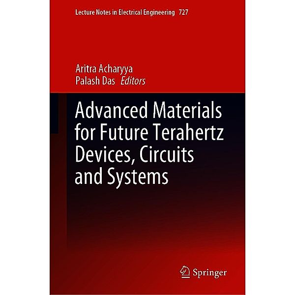 Advanced Materials for Future Terahertz Devices, Circuits and Systems / Lecture Notes in Electrical Engineering Bd.727