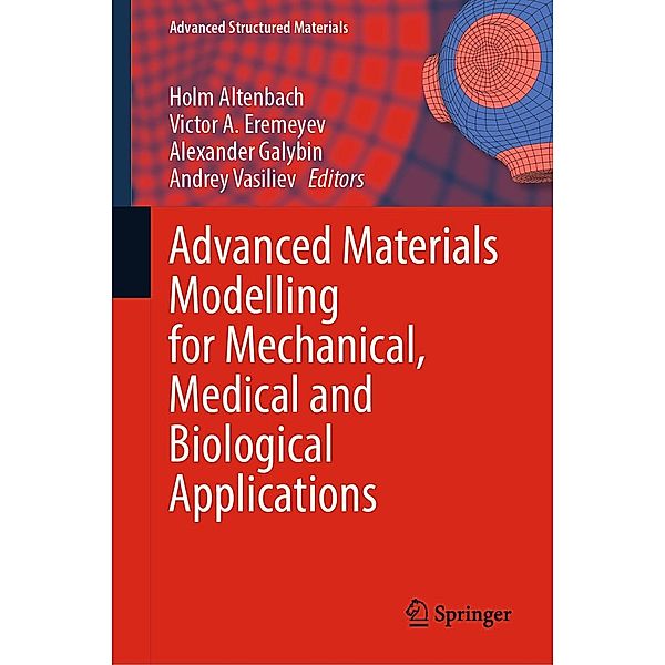 Advanced Materials Modelling for Mechanical, Medical and Biological Applications / Advanced Structured Materials Bd.155