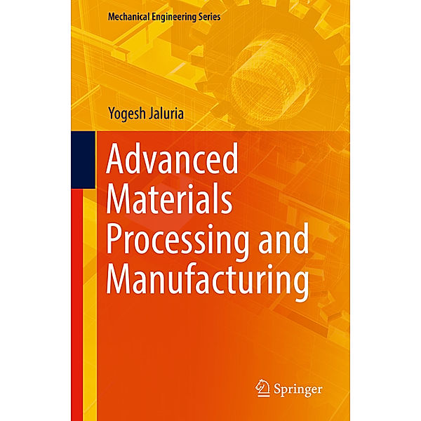 Advanced Materials Processing and Manufacturing, Yogesh Jaluria