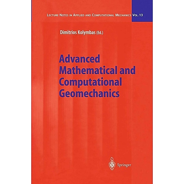 Advanced Mathematical and Computational Geomechanics / Lecture Notes in Applied and Computational Mechanics Bd.13