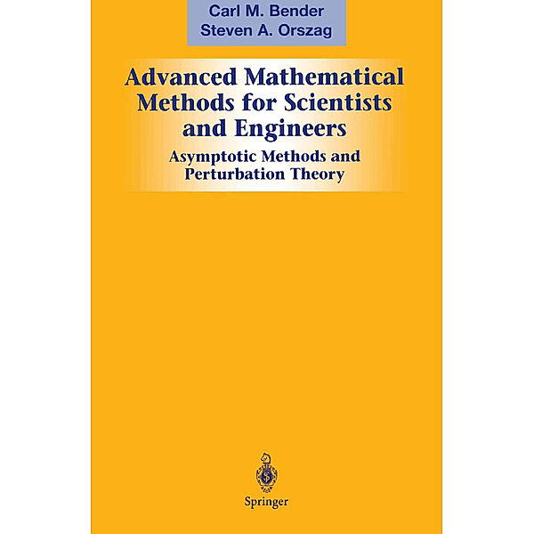 Advanced Mathematical Methods for Scientists and Engineers I, Carl M. Bender, Steven A. Orszag