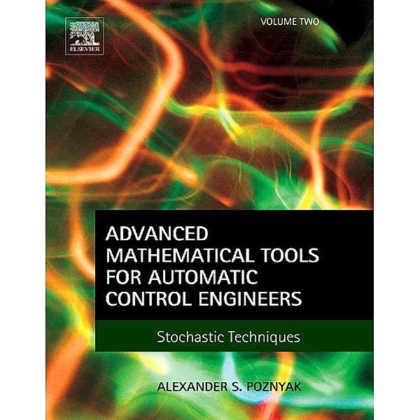 Advanced Mathematical Tools for Automatic Control Engineers: Volume 2, Alexander S. Poznyak