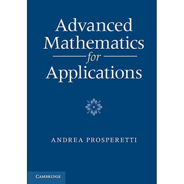 Advanced Mathematics for Applications, Andrea Prosperetti