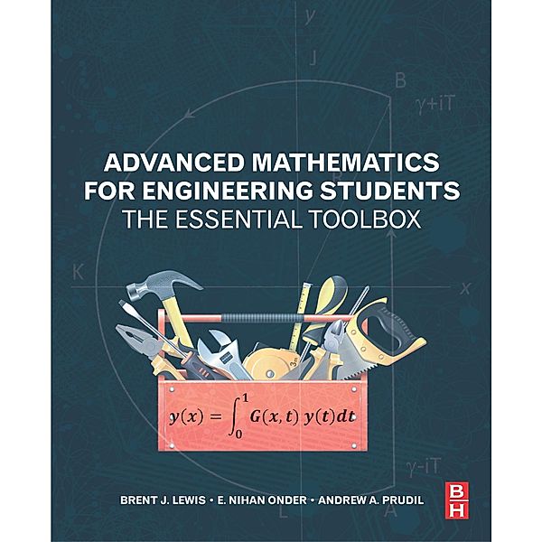 Advanced Mathematics for Engineering Students, Brent J. Lewis, E. Nihan Onder, Andrew Prudil