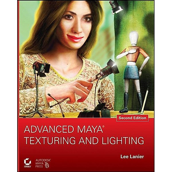 Advanced Maya Texturing and Lighting, Lee Lanier